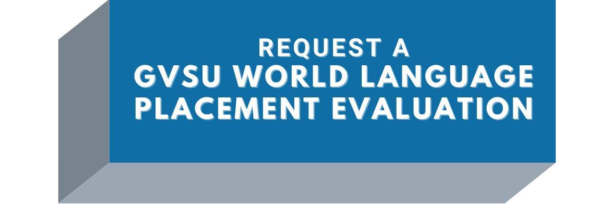 Click here to request a language placement evaluation
